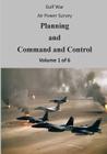 Gulf War Air Power Survey: Planning and Command and Control (Volume 1 of 6) By U. S. Air Force, Office of Air Force History Cover Image