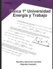 Apuntes de Física - Energía y Trabajo: Fisica 1° Universidad By Alejandro Kowalski Cover Image