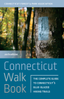 Connecticut Walk Book: The Complete Guide to Connecticut's Blue-Blazed Hiking Trails By Connecticut Forest and Park Association Cover Image