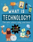 What's Technology?: The Who, Where, Why, and How Cover Image