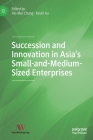Succession and Innovation in Asia's Small-And-Medium-Sized Enterprises Cover Image