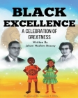 Black Excellence: A Celebration of Greatness By Jelani Hashim Bracey, Jasmine Mills (Illustrator) Cover Image