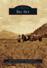 Big Sky (Images of America) By Jeff Strickler, Anne Marie Mistretta in Cooperation with Cover Image
