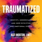 Traumatized: Identify, Understand, and Cope with Ptsd and Emotional Stress Cover Image