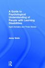A Guide to Psychological Understanding of People with Learning Disabilities: Eight Domains and Three Stories By Jenny Webb Cover Image