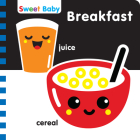 Sweet Baby Series Breakfast 6x6 English: A High-Contrast Introduction to Mealtime By 7. Cats Press (Created by) Cover Image