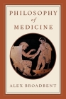 Philosophy of Medicine By Alex Broadbent Cover Image