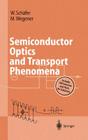 Semiconductor Optics and Transport Phenomena (Advanced Texts in Physics) By Wilfried Schäfer, Martin Wegener Cover Image