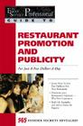 Promoting & Generating Publicity for Your Restaurant for Just a Few Dollars a Day: 365 Secrets Revealed (Food Service Professionals Guide to #4) Cover Image