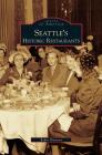 Seattle's Historic Restaurants By Robin Shannon Cover Image