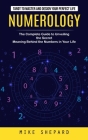 Numerology: Tarot to Master and Design Your Perfect Life (The Complete Guide to Unveiling the Secret Meaning Behind the Numbers in Cover Image