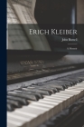 Erich Kleiber: a Memoir By John Russell Cover Image