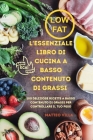 L'Essenziale Libro Di Cucina a Basso Contenuto Di Grassi Cover Image