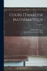 Cours d'analyse mathématique; Volume 3 By Edouard Goursat, Faculté Des Sciences de Paris (Created by) Cover Image