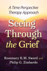 Seeing Through the Grief: A Time Perspective Therapy Approach Cover Image