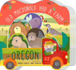 Old MacDonald Had a Farm in Oregon (Old MacDonald Had a Farm Regional Board ) By Forrest Everett, Mary Sergeeva (Illustrator) Cover Image