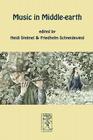 Music in Middle-earth By Heidi Steimel (Editor), Friedhelm Schneidewind (Editor) Cover Image