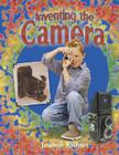 Inventing the Camera (Breakthrough Inventions) Cover Image
