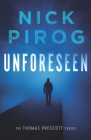 Unforeseen By Nick Pirog Cover Image