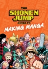 The Shonen Jump Guide to Making Manga By Weekly Shonen Jump Editorial Department Cover Image