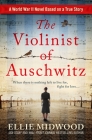 The Violinist of Auschwitz By Ellie Midwood Cover Image