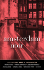 Amsterdam Noir (Akashic Noir) By René Appel (Editor), Josh Pachter (Editor), Michael Berg (Contribution by) Cover Image