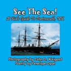 See The Sea! A Kid's Guide To Portsmouth, UK By John D. Weigand (Photographer), Penelope Dyan Cover Image