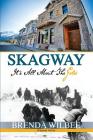 Skagway: It's All About The Gold Cover Image