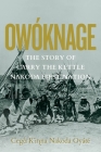 Owóknage: The Story of Carry the Kettle Nakoda First Nation Cover Image