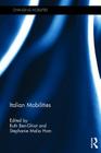 Italian Mobilities (Changing Mobilities) By Ruth Ben-Ghiat (Editor), Stephanie Hom (Editor) Cover Image