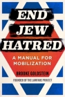 End Jew Hatred: A Manual for Jewish Mobilization Cover Image