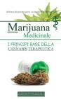 Marijuana Medicinale: I principi base della Cannabis Terapeutica By Aaron Hammond Cover Image