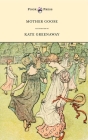 Mother Goose or the Old Nursery Rhymes - Illustrated by Kate Greenaway By Kate Greenaway (Illustrator) Cover Image