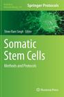 Somatic Stem Cells: Methods and Protocols (Methods in Molecular Biology #879) By Shree RAM Singh (Editor) Cover Image