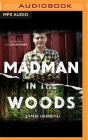 Madman in the Woods: Life Next Door to the Unabomber By Jamie Gehring, Jamie Gehring (Read by) Cover Image