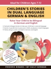 Children's Stories in Dual Language German & English: Raise your child to be bilingual in German and English + Audio Download. Ideal for kids ages 7-1 Cover Image