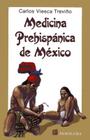 Medicina Prehispanica de Mexico By Viesca Trevino, Carlos Viesca Treviino Cover Image