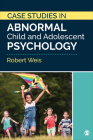 Case Studies in Abnormal Child and Adolescent Psychology By Robert Weis Cover Image
