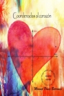Coordenadas al corazón By Manuel Ponce Barrones Cover Image