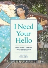 I Need Your Hello: Stories of Hope and Compassion from the Rebuild Center in New Orleans By Vicki Judice (Compiled by), Mary Rickard (Editor), Bernie Saul (Photographer) Cover Image