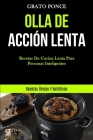 Olla De Acción Lenta: Recetas de cocina lenta para personas inteligentes (Recetas únicas y nutritivas) Cover Image