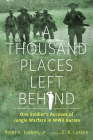 A Thousand Places Left Behind: One Soldier's Account of Jungle Warfare in WWII Burma By Peter K. Lutken, E. R. Lutken (Editor) Cover Image