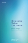 Rethinking Unjust Enrichment: History, Sociology, Doctrine, and Theory By Sagi Peari, Warren Swain Cover Image