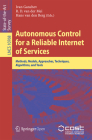 Autonomous Control for a Reliable Internet of Services: Methods, Models, Approaches, Techniques, Algorithms, and Tools By Ivan Ganchev (Editor), R. D. Van Der Mei (Editor), Hans Van Den Berg (Editor) Cover Image