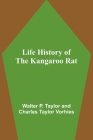 Life History of the Kangaroo Rat By Walter P. Taylor, Charles Taylor Vorhies Cover Image