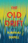 The Old Drift: A Novel By Namwali Serpell Cover Image