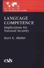 Language Competence: Implications for National Security (Washington Papers) By Kurt E. Muller Cover Image
