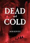 Dead and Cold By Rob Kovitz Cover Image