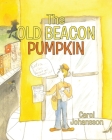 The Old Beacon Pumpkin By Carol Johansson Cover Image