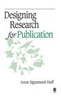 Designing Research for Publication By Anne Sigismund Huff Cover Image